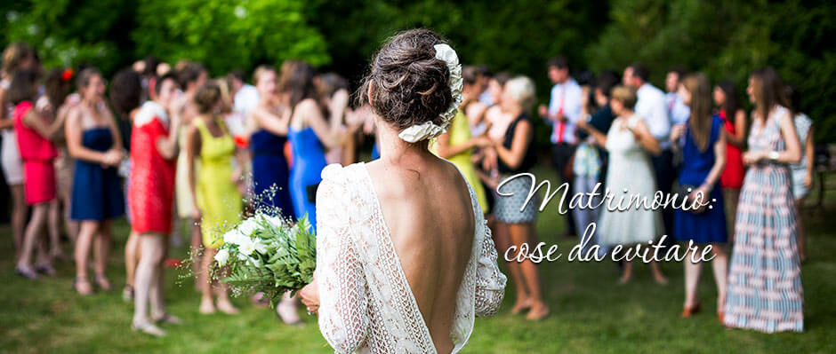 Organizzazione matrimonio: alcune cose da evitare Organizzazione matrimonio: alcune cose da evitare