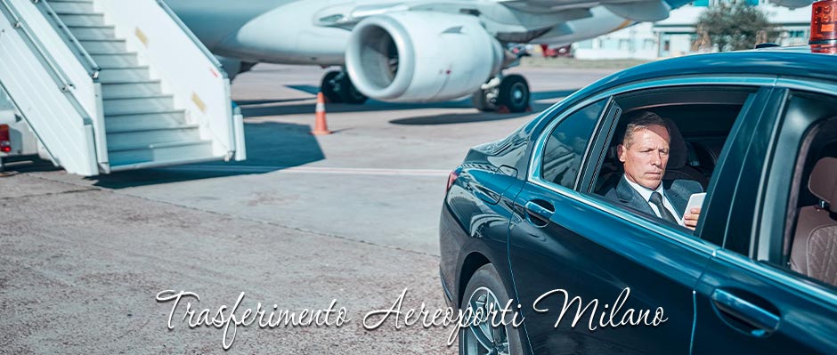 Trasferimento Aeroporti Milano: Eleganza e Comfort con Autista Privato